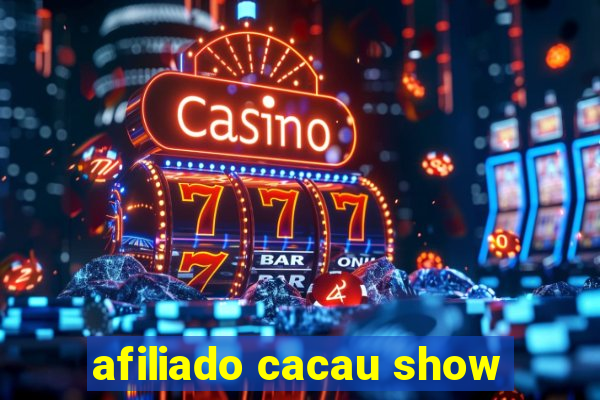 afiliado cacau show